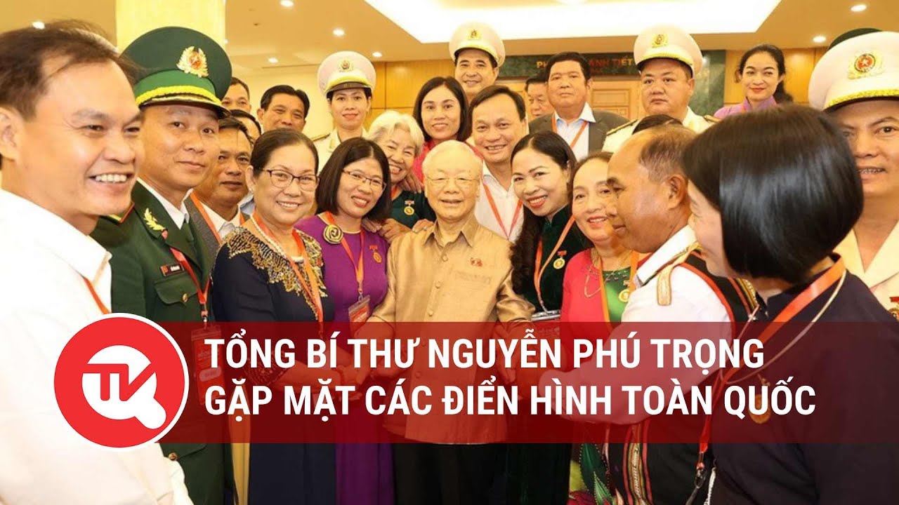 Tổng Bí thư Nguyễn Phú Trọng gặp mặt các điển hình tiêu biểu học tập và làm theo Bác Hồ