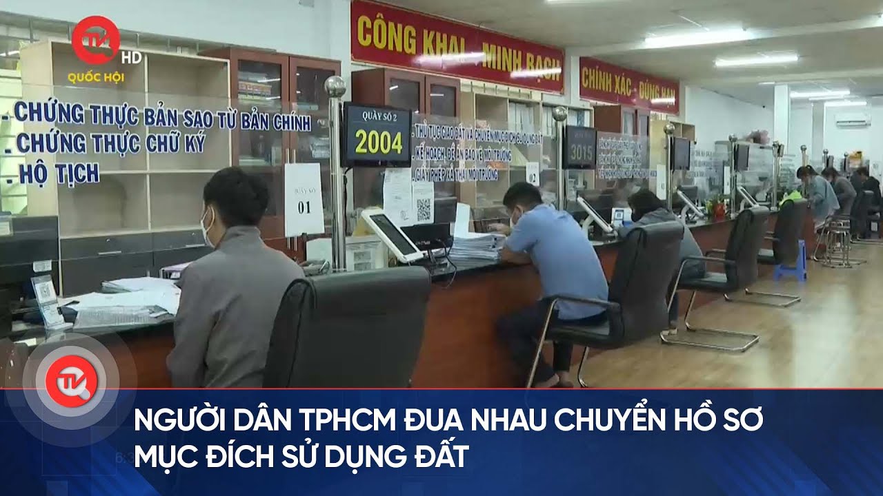 Người dân TPHCM đua nhau chuyển hồ sơ mục đích sử dụng đất | Truyền hình Quốc hội Việt Nam