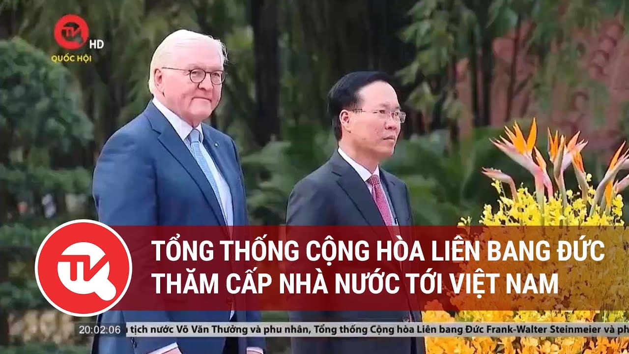 Tổng thống Cộng hòa Liên bang Đức thăm cấp nhà nước tới Việt Nam | Truyền hình Quốc hội Việt Nam