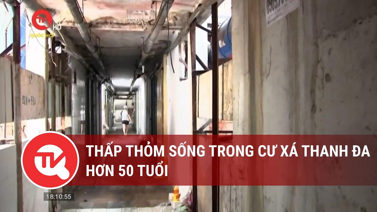 Thấp thỏm sống trong cư xá Thanh Đa hơn 50 tuổi | Truyền hình Quốc hội Việt Nam