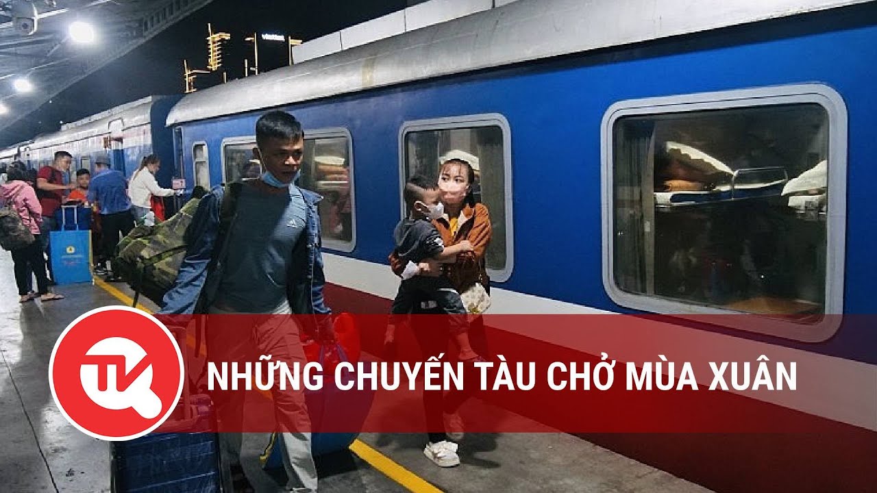 Những chuyến tàu chở mùa xuân | Truyền hình Quốc hội Việt Nam