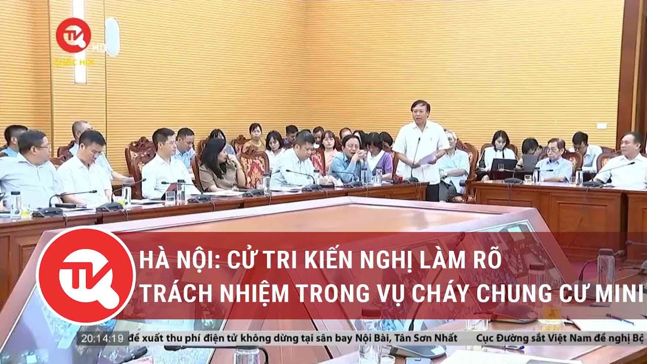 Cử tri Hà Nội kiến nghị làm rõ trách nhiệm trong vụ cháy chung cư mini|Truyền hình Quốc hội Việt Nam