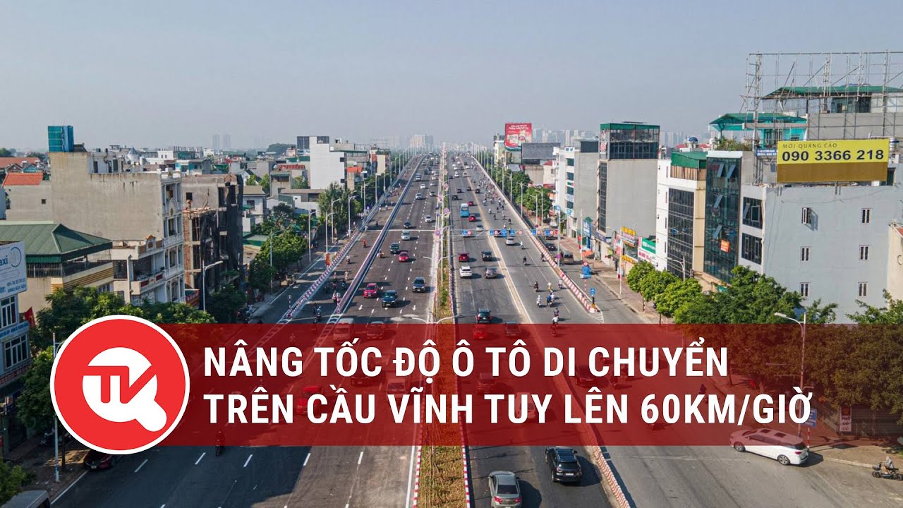 Nâng tốc độ ô tô di chuyển trên cầu Vĩnh Tuy lên 60km/giờ | Truyền hình Quốc hội Việt Nam