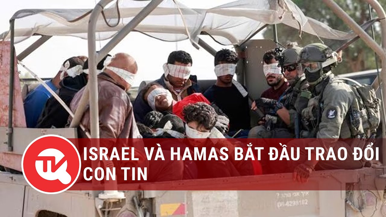 Israel và Hamas bắt đầu trao đổi con tin | Truyền hình Quốc hội Việt Nam