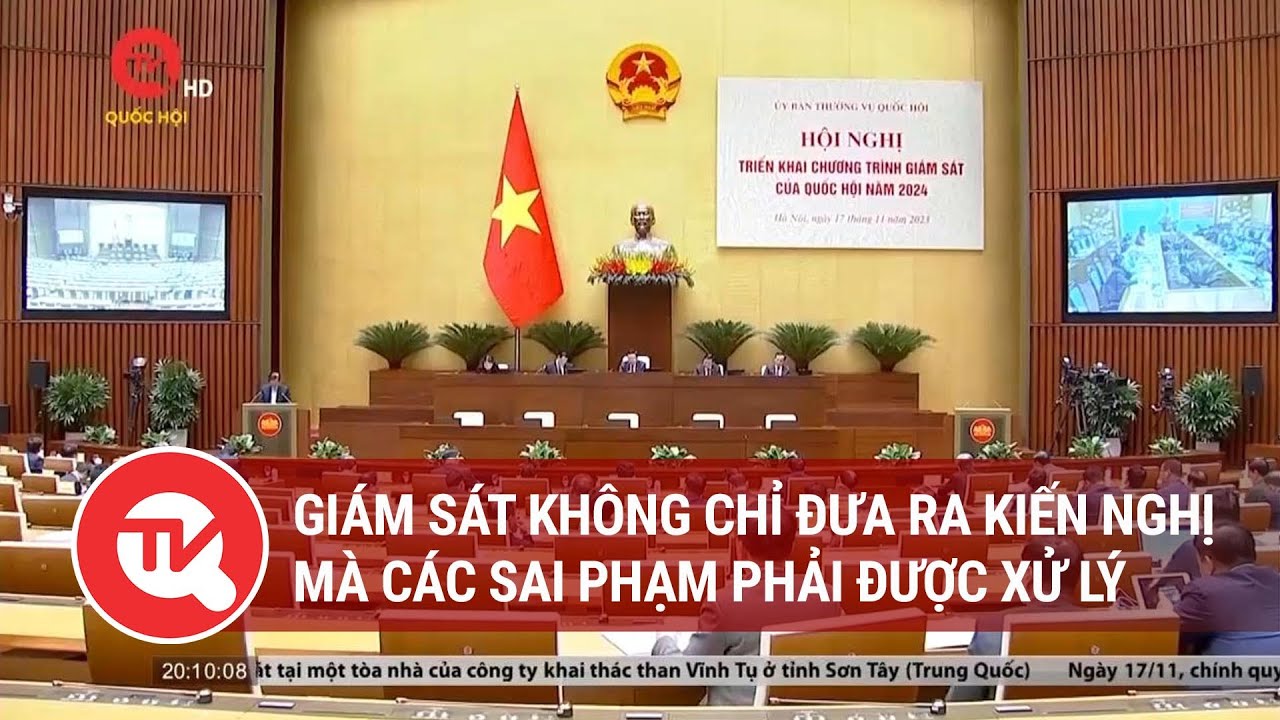 Giám sát không chỉ đưa ra kiến nghị mà các sai phạm phải được xử lý | Truyền hình Quốc hội Việt Nam