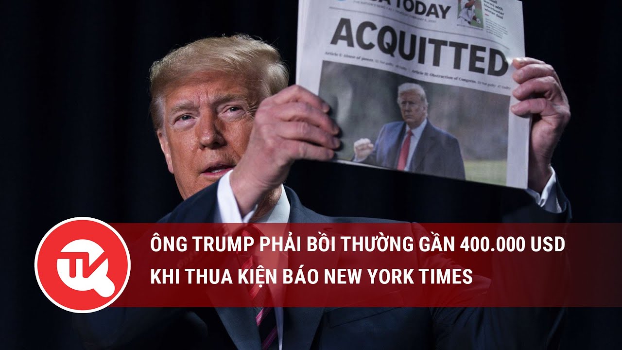 Ông Trump phải bồi thường gần 400.000 USD khi thua kiện báo New York Times