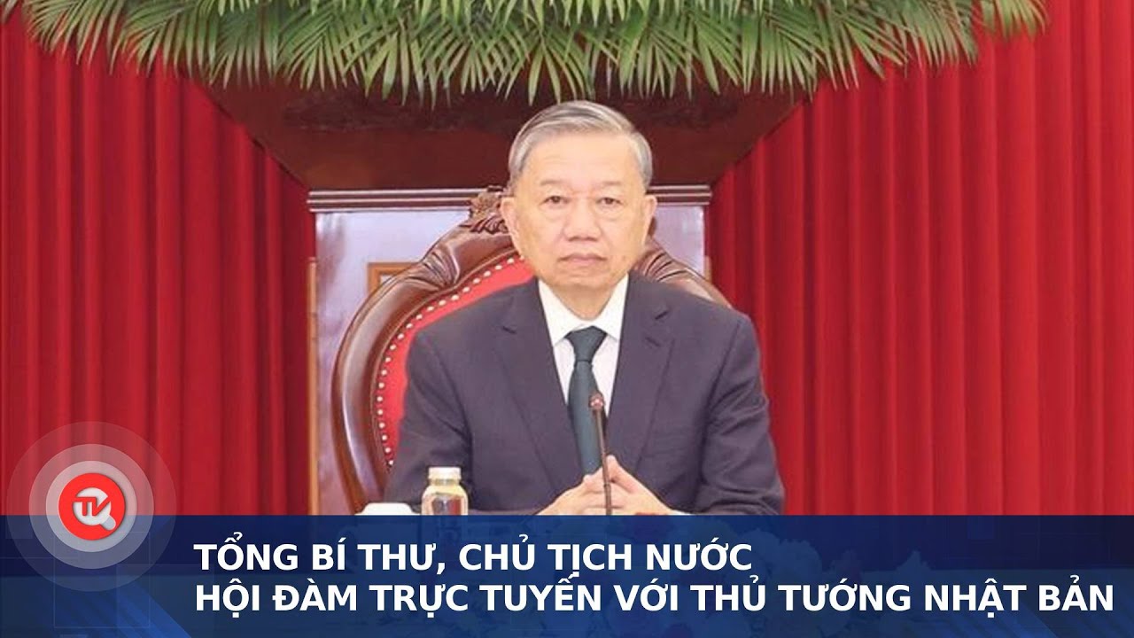 Tổng Bí thư, Chủ tịch nước hội đàm trực tuyến với Thủ tướng Nhật Bản | Truyền hình Quốc hội Việt Nam