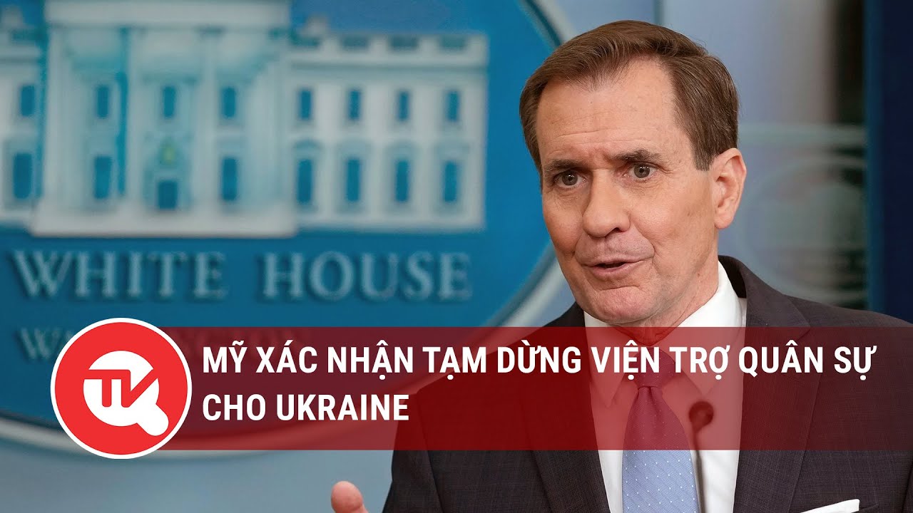 Mỹ xác nhận tạm dừng viện trợ quân sự cho Ukraine | Truyền hình Quốc hội Việt Nam