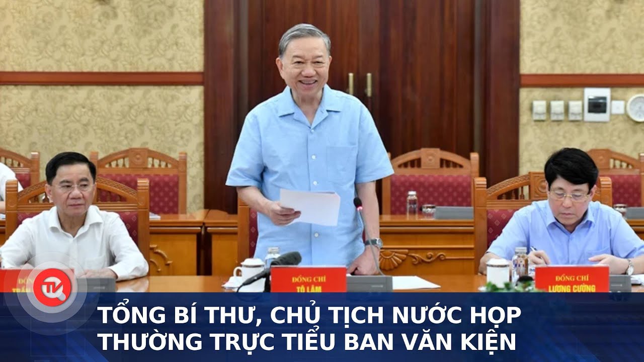 Tổng Bí thư, Chủ tịch nước họp Thường trực Tiểu ban Văn kiện | Truyền hình Quốc hội Việt Nam