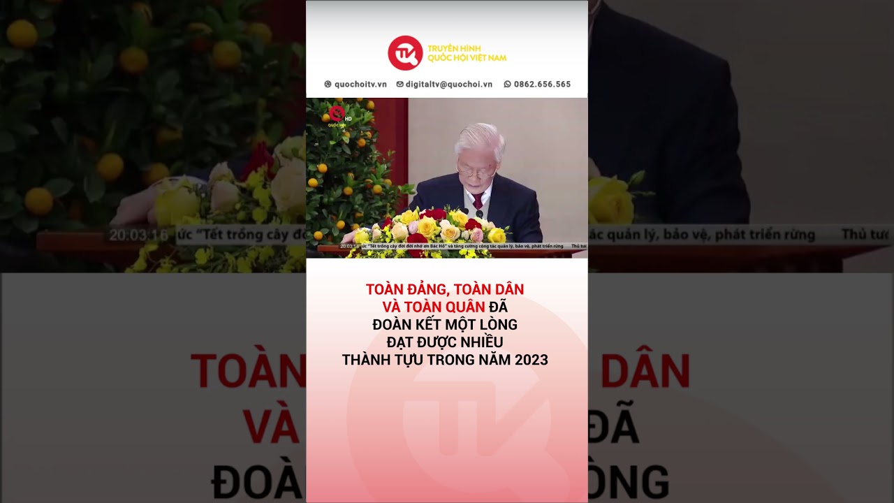 Toàn Đảng, toàn dân và toàn quân đã đoàn kết một lòng đạt được nhiều thành tựu trong năm 2023