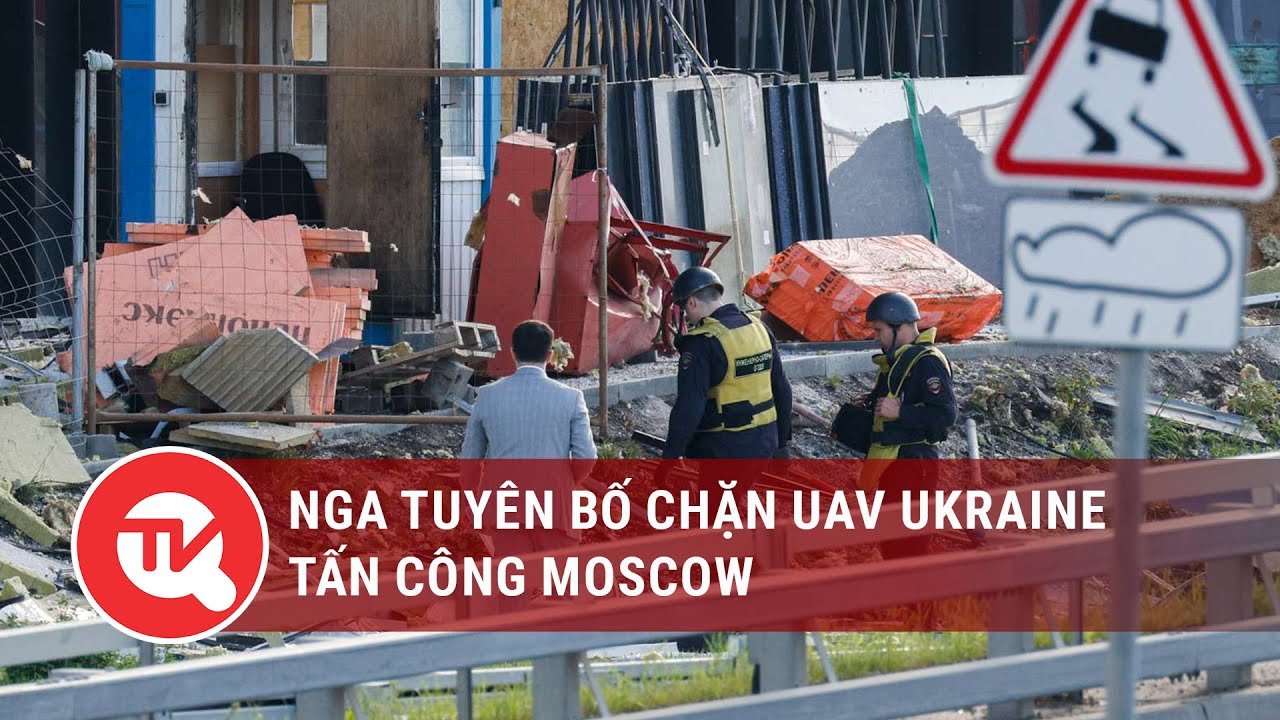 Nga tuyên bố chặn UAV Ukraine tấn công Moscow | Truyền hình Quốc hội Việt Nam