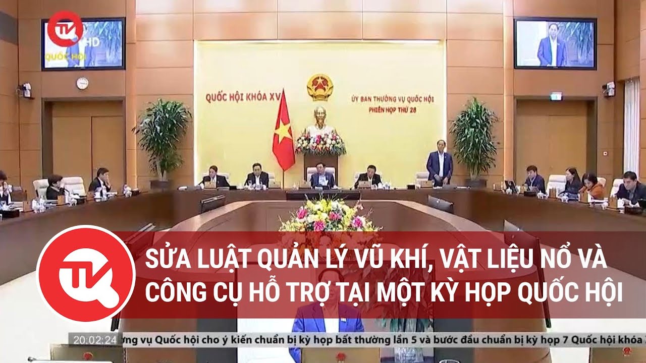 Sửa Luật Quản lý vũ khí, vật liệu nổ và công cụ hỗ trợ tại một Kỳ họp Quốc hội