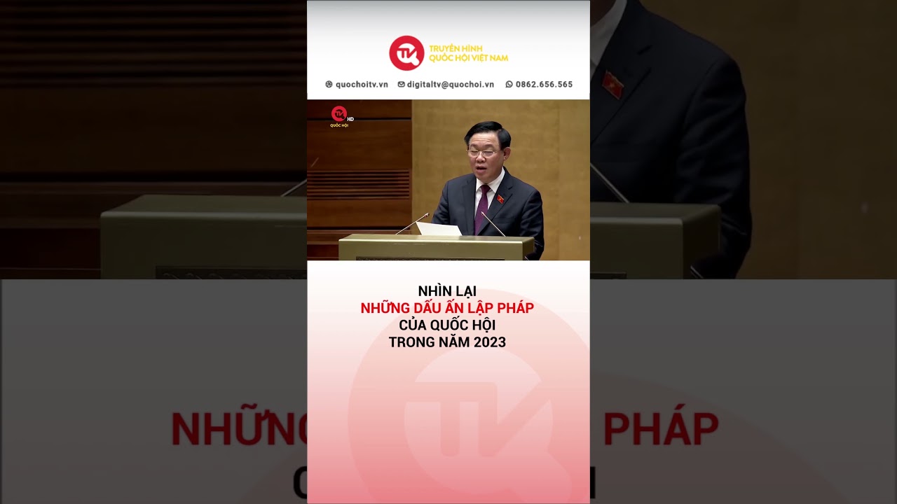 Nhìn lại những dấu ấn lập pháp của Quốc hội trong năm 2023 | Truyền hình Quốc hội Việt Nam