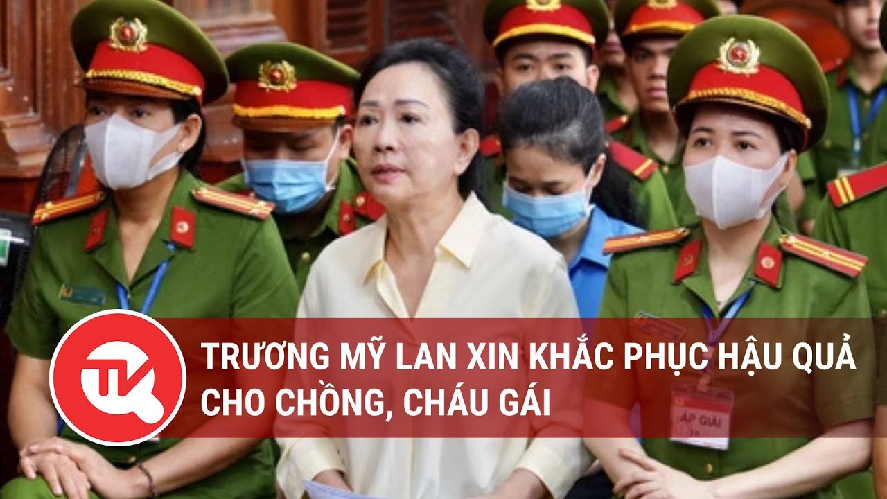 Trương Mỹ Lan xin khắc phục hậu quả cho chồng, cháu gái | Truyền hình Quốc hội Việt Nam