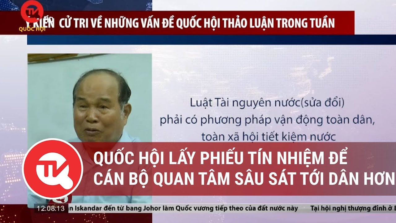 Quốc hội lấy phiếu tín nhiệm để cán bộ quan tâm sâu sát tới dân hơn | Truyền hình Quốc hội Việt Nam