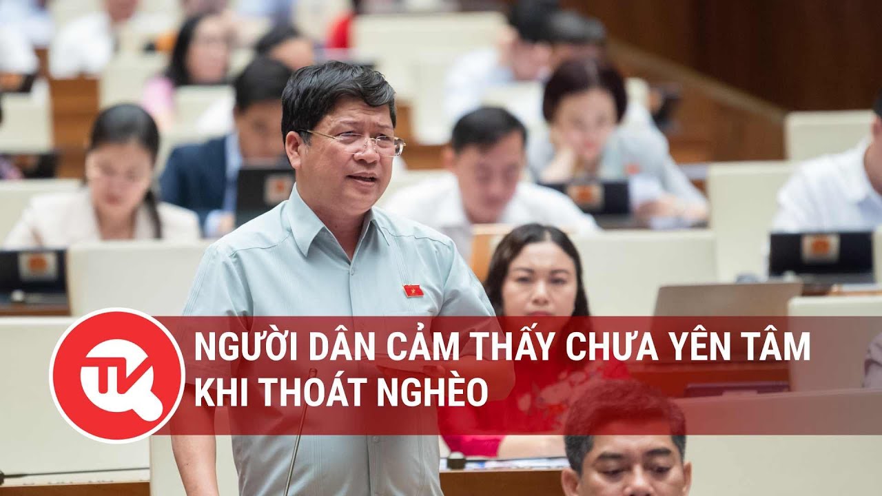 Người dân cảm thấy chưa yên tâm khi thoát nghèo | Truyền hình Quốc hội Việt Nam