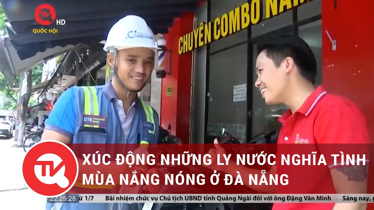 Xúc động những ly nước nghĩa tình mùa nắng nóng ở Đà Nẵng