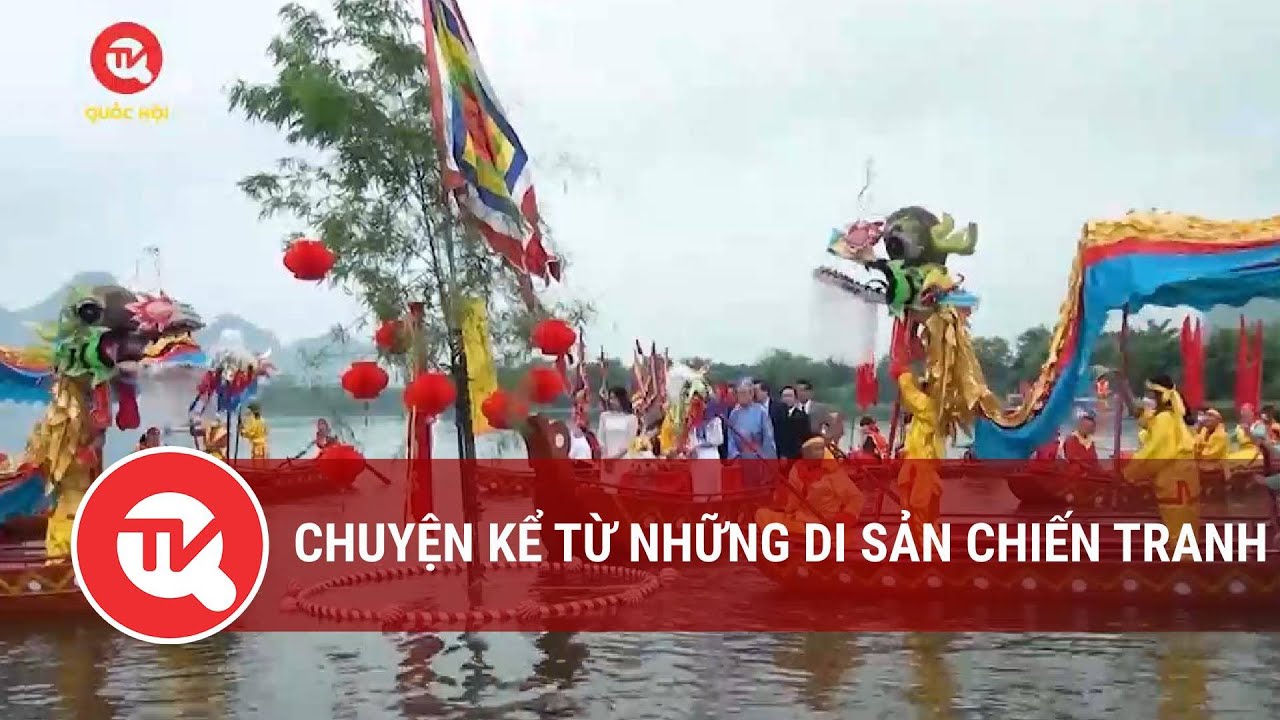 Chuyện kể từ những di sản chiến tranh | Truyền hình Quốc hội Việt Nam