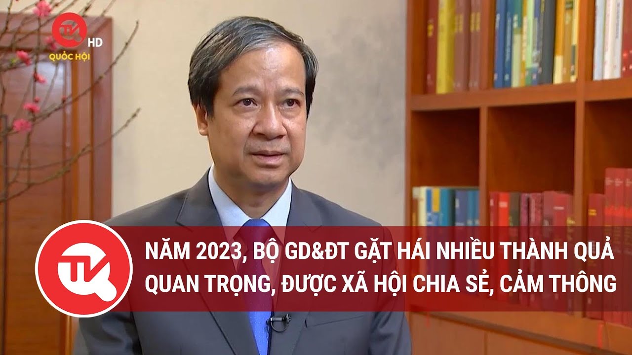 Năm 2023, Bộ GD&ĐT gặt hái nhiều thành quả quan trọng, được xã hội chia sẻ, cảm thông