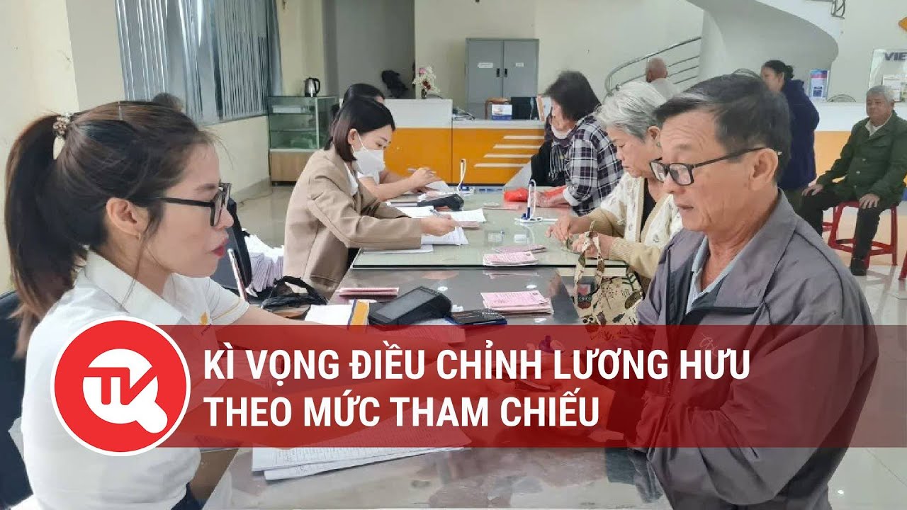 Kì vọng điều chỉnh lương hưu theo mức tham chiếu | Truyền hình Quốc hội Việt Nam