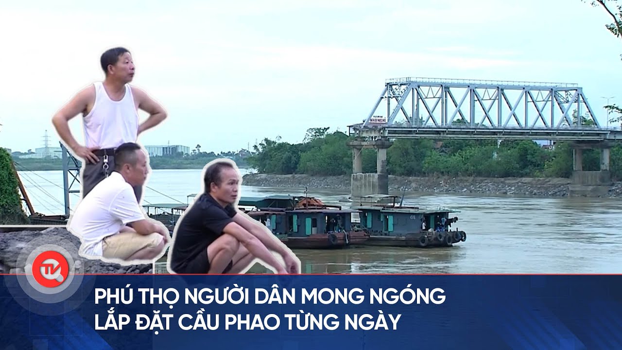 Phải đi vòng 40-50km sau khi cầu Phong Châu sập, người dân ngóng từng ngày cầu phao thay thế