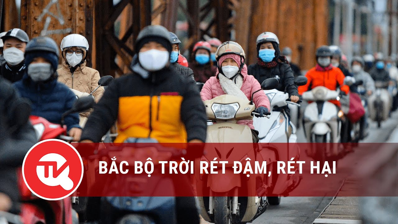 Dự báo thời tiết 18/12: Bắc Bộ trời rét đậm, rét hại | Truyền hình Quốc hội Việt Nam