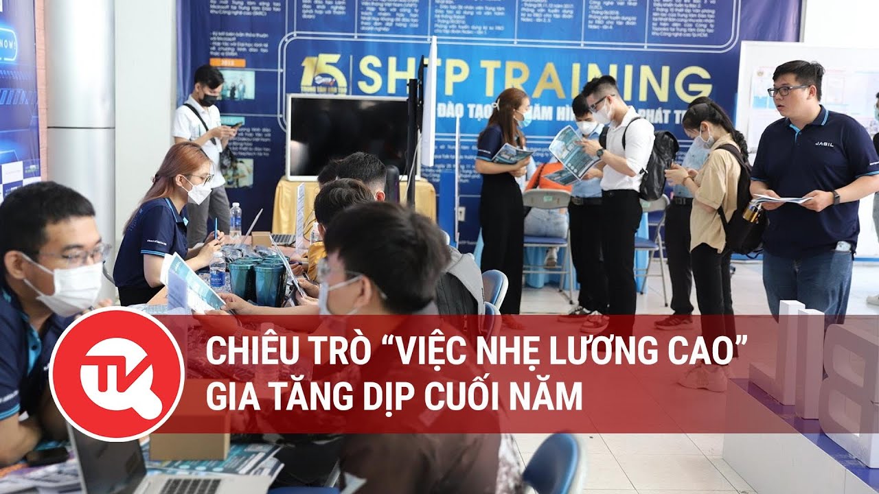 Chiêu trò “việc nhẹ lương cao” gia tăng dịp cuối năm | Truyền hình Quốc hội Việt Nam