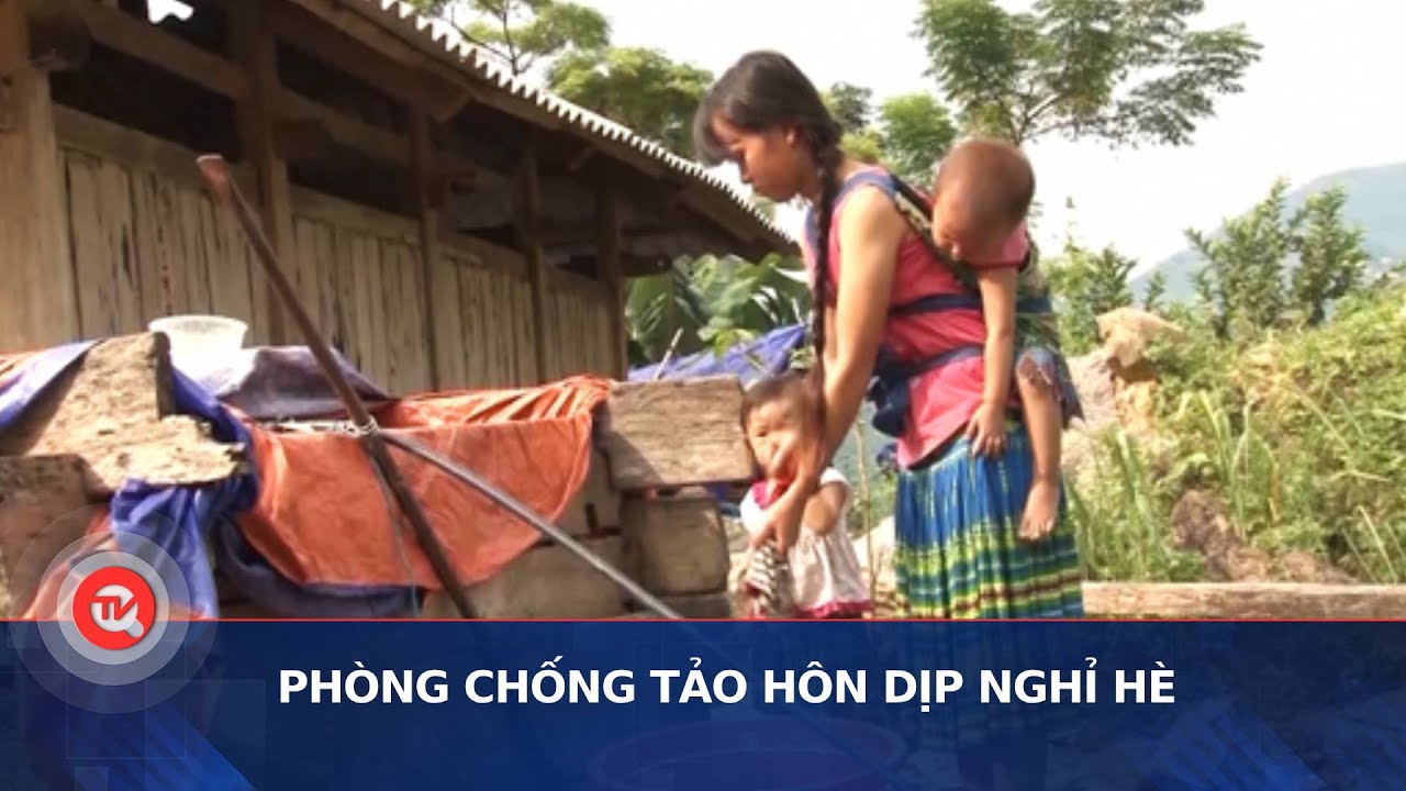 Phòng chống tảo hôn dịp nghỉ hè | Truyền hình Quốc hội Việt Nam