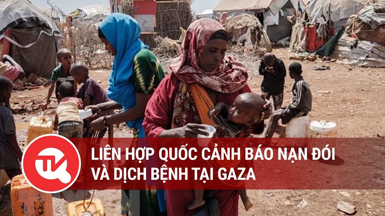 Liên hợp quốc cảnh báo nạn đói và dịch bệnh tại Gaza | Truyền hình Quốc hội Việt Nam