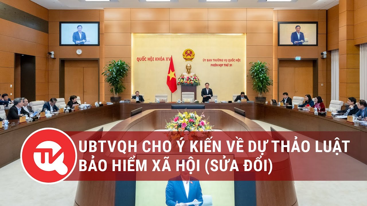 UBTVQH cho ý kiến về dự thảo Luật bảo hiểm xã hội (Sửa đổi) | Truyền hình Quốc hội Việt Nam