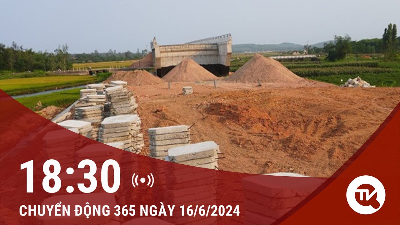 Chuyển động 365 ngày 16/6: Quảng Ngãi: Nhà thầu không trả nợ tạm ứng, dự án treo hơn chục năm