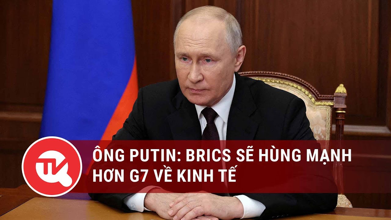 Hashtag 24h ngày 23/8: Ông Putin: BRICS sẽ hùng mạnh hơn G7 về kinh tế