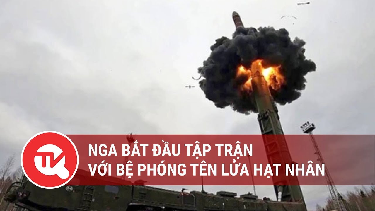 Nga bắt đầu tập trận với bệ phóng tên lửa hạt nhân  | Truyền hình Quốc hội Việt Nam