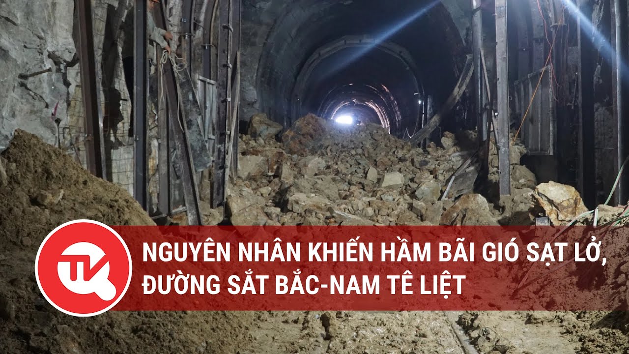 Nguyên nhân khiến hầm Bãi Gió sạt lở, đường sắt Bắc-Nam tê liệt | Truyền hình Quốc hội Việt Nam