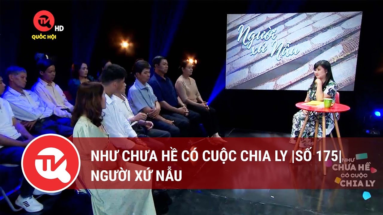 Như chưa hề có cuộc chia ly |số 145|: Người xứ Nẫu | Truyền hình Quốc hội Việt Nam