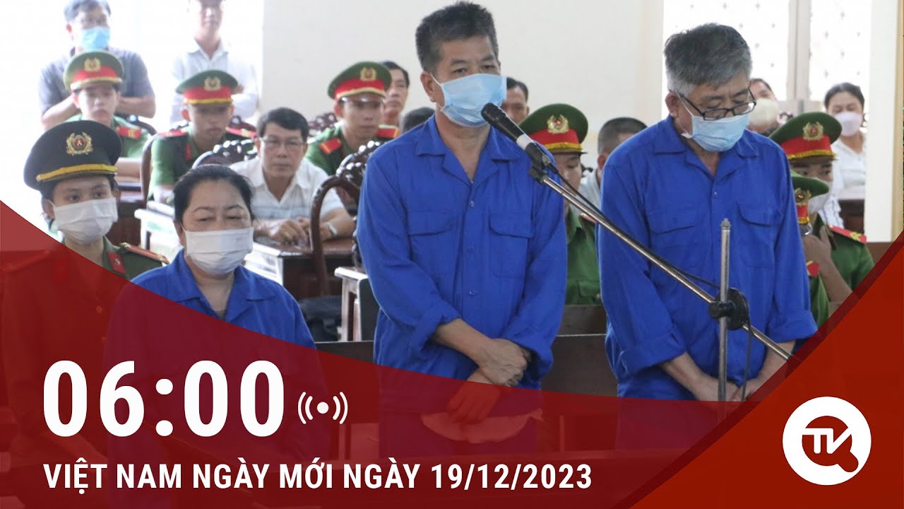 Việt Nam ngày mới 19/12: “Trùm buôn lậu” Nguyễn Thị Kim Hạnh lĩnh án 19 năm tù