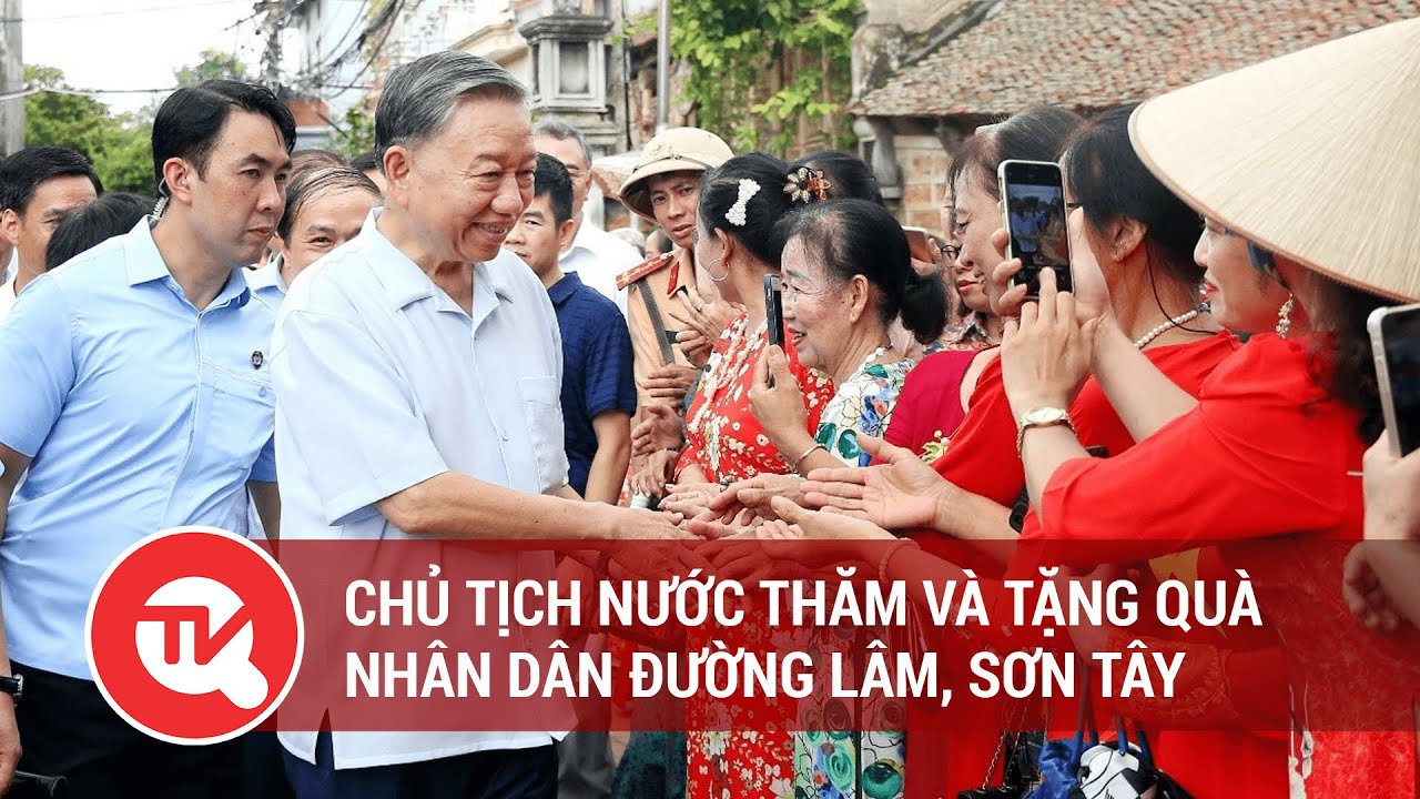 Chủ tịch nước thăm và tặng quà nhân dân Đường Lâm, Sơn Tây | Truyền hình Quốc hội Việt Nam