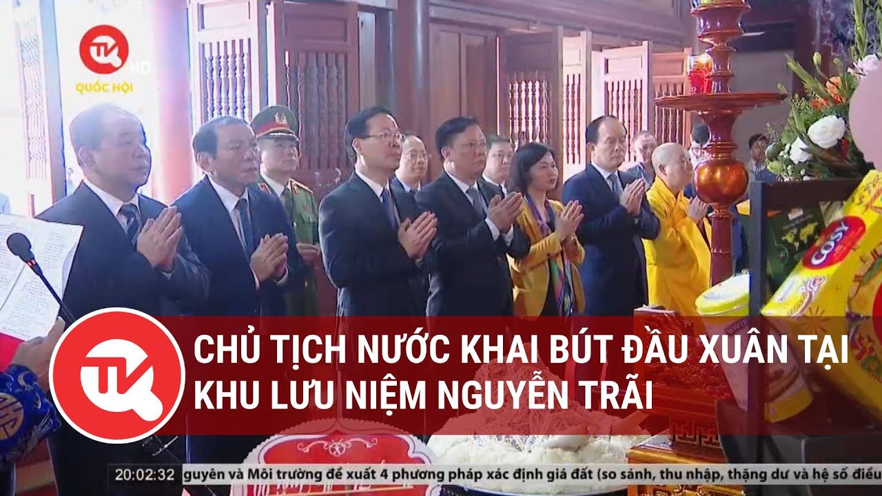 Chủ tịch nước khai bút đầu xuân tại Khu lưu niệm Nguyễn Trãi | Truyền hình Quốc hội Việt Nam