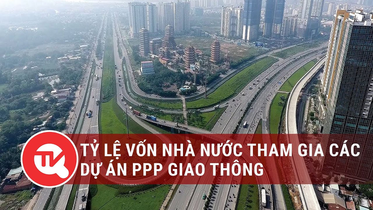 Tỷ lệ vốn nhà nước tham gia các dự án PPP giao thông | Truyền hình Quốc hội Việt Nam