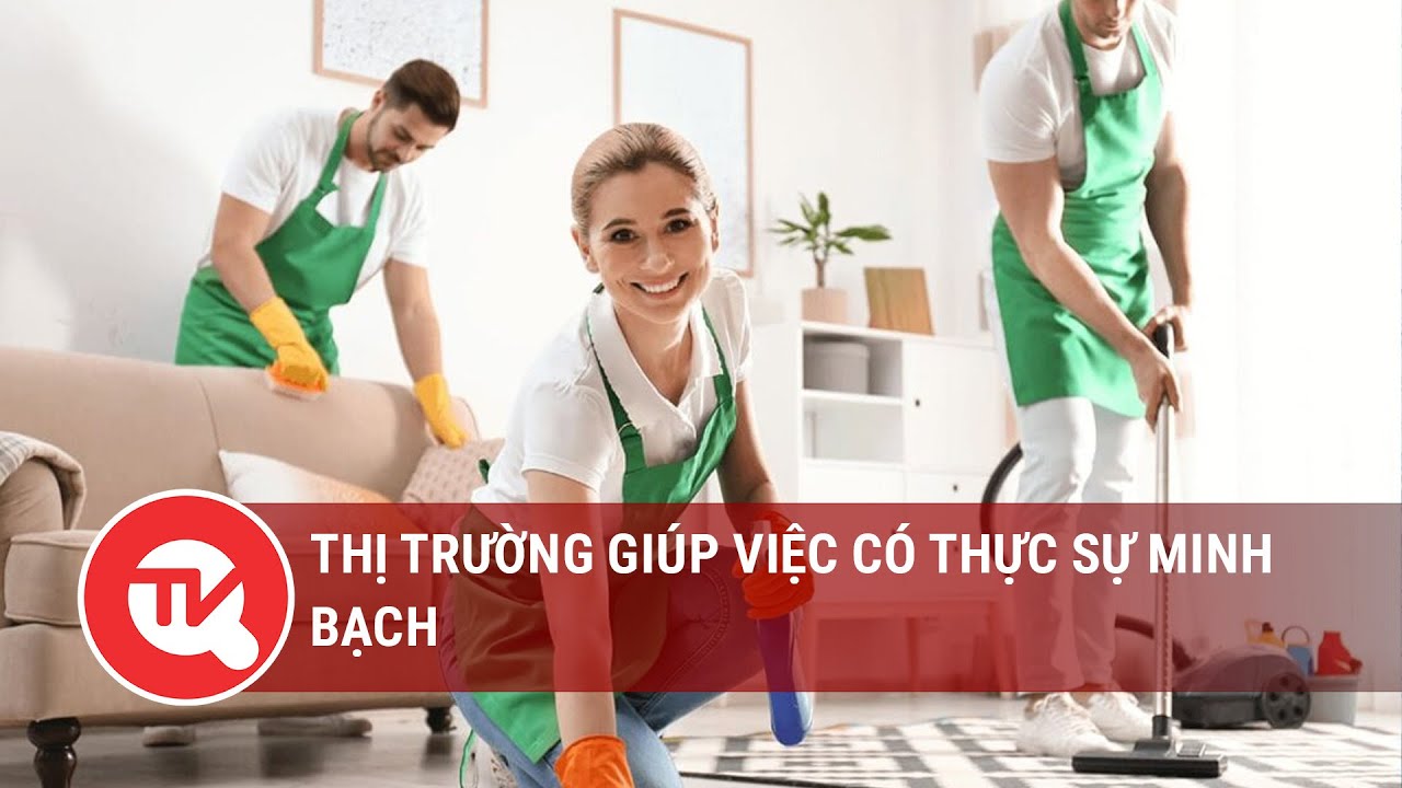 Thị trường giúp việc có thực sự minh bạch| Truyền hình Quốc hội Việt Nam