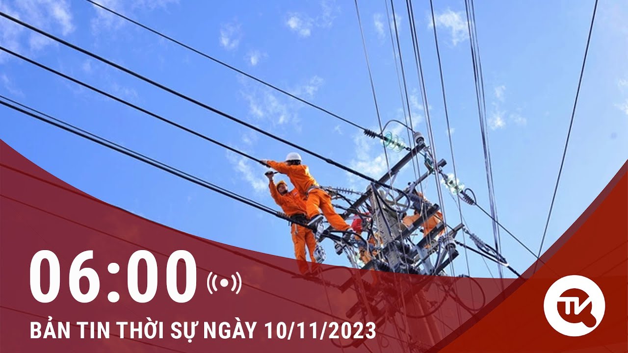 Việt Nam ngày mới 10/11: Giá điện tăng 4,5% lên trên 2.000đ/kWh