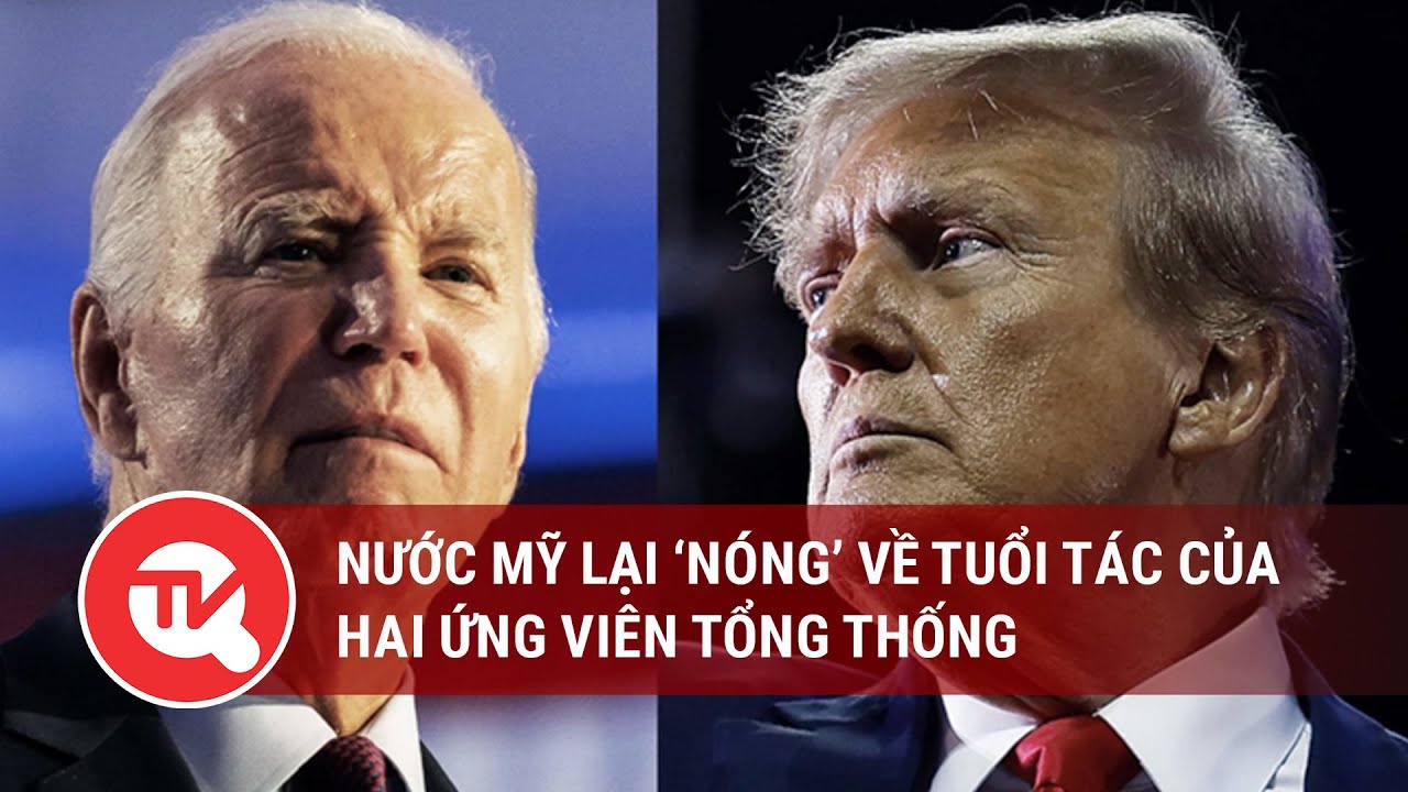 Nước Mỹ lại ‘nóng’ về tuổi tác của hai ứng viên Tổng thống | Truyền hình Quốc hội Việt Nam