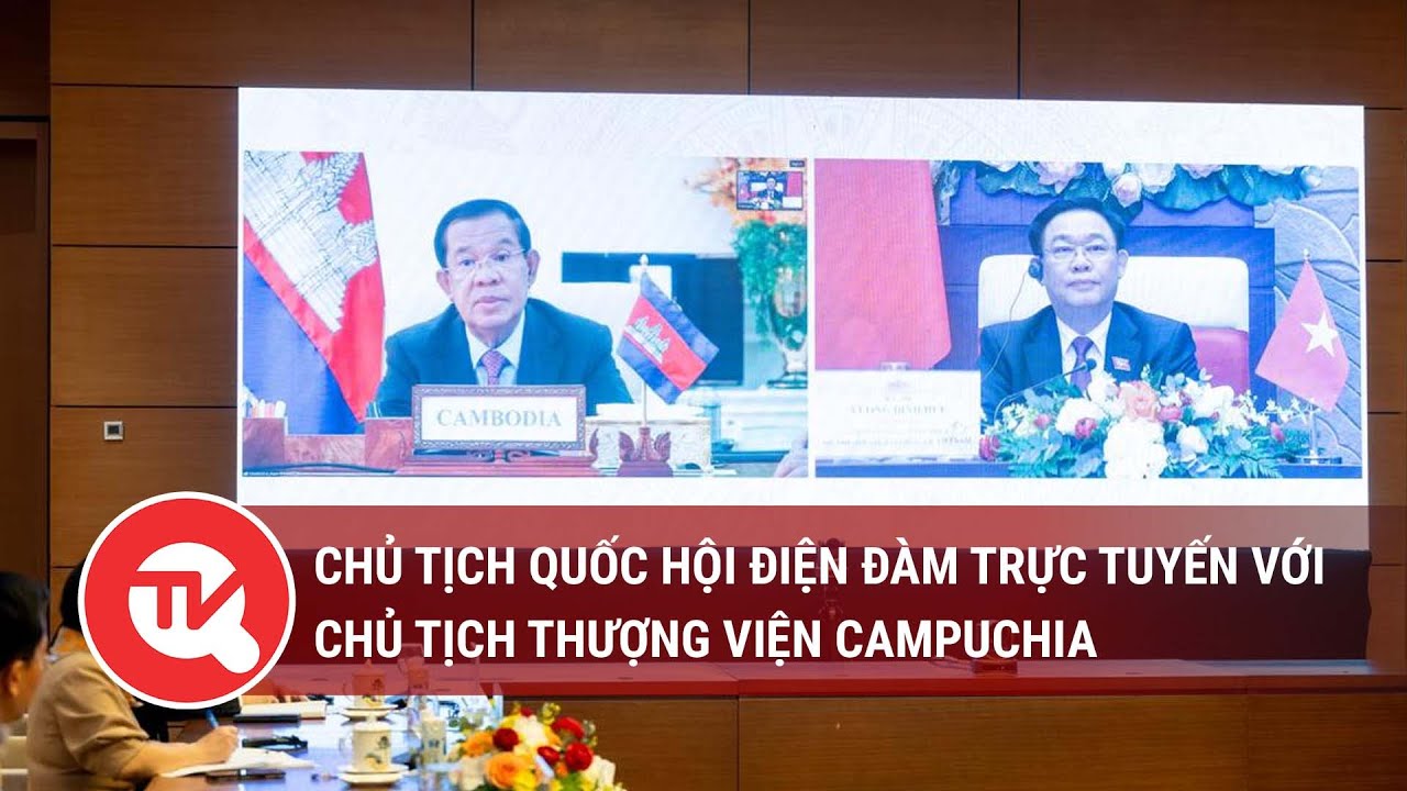 Chủ tịch Quốc hội điện đàm trực tuyến với Chủ tịch Thượng viện Campuchia