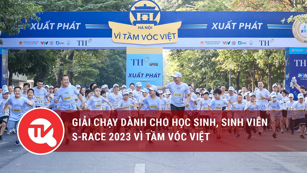 Giải chạy dành cho học sinh, sinh viên S-Race 2023 vì tầm vóc Việt | Truyền hình Quốc hội Việt Nam