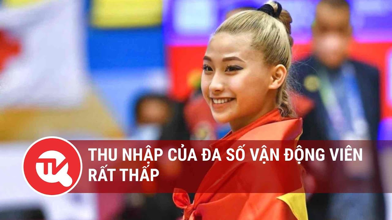 Thu nhập của đa số vận động viên rất thấp | Truyền hình Quốc hội Việt Nam