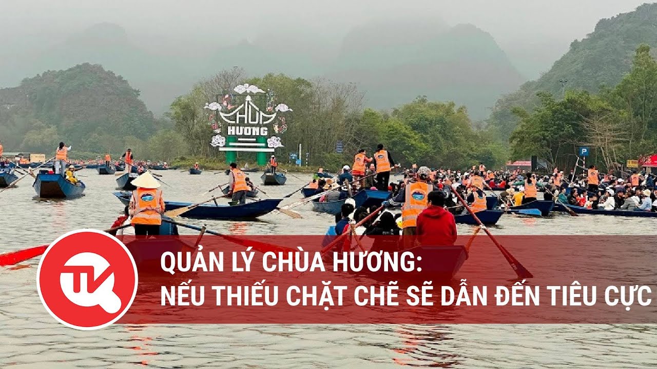 Quản lý chùa Hương: Nếu thiếu chặt chẽ sẽ dẫn đến tiêu cực | Truyền hình Quốc hội Việt Nam