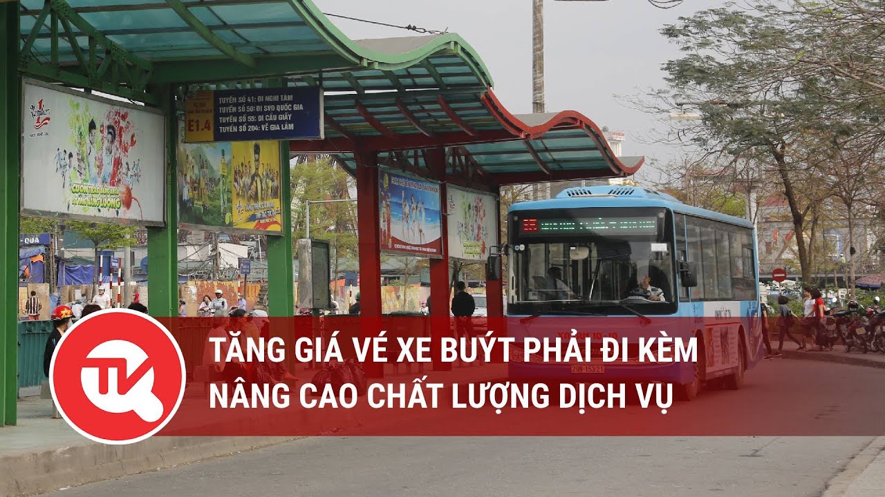 Tăng giá vé xe buýt phải đi kèm nâng cao chất lượng dịch vụ | Truyền hình Quốc hội Việt Nam