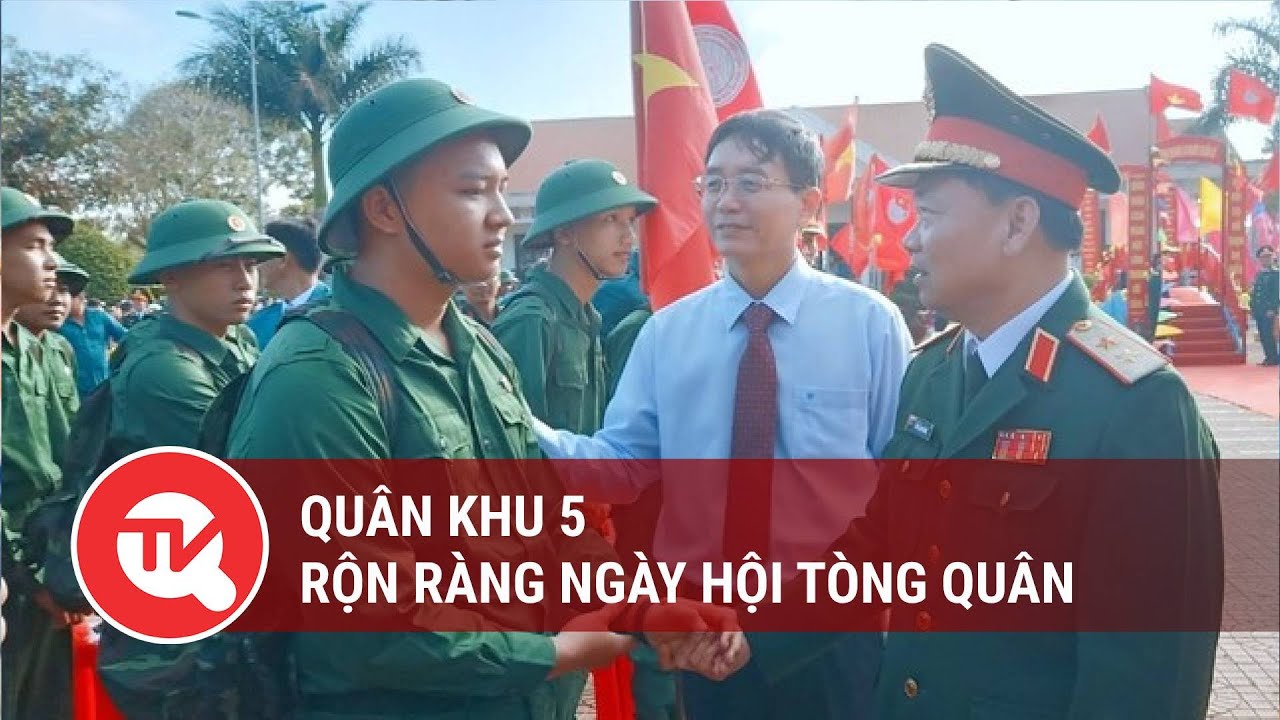 Quân khu 5 rộn ràng ngày hội tòng quân | Truyền hình Quốc hội Việt Nam