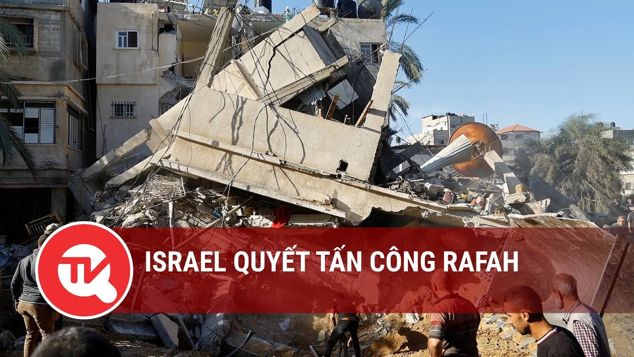 Israel quyết tấn công Rafah  | Truyền hình Quốc hội Việt Nam