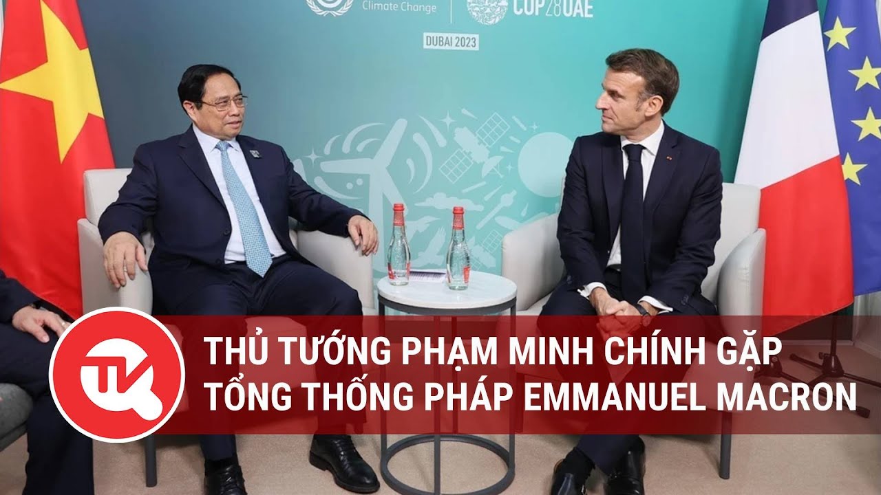 Thủ tướng Phạm Minh Chính gặp Tổng thống Pháp Emmanuel Macron | Truyền hình Quốc hội Việt Nam